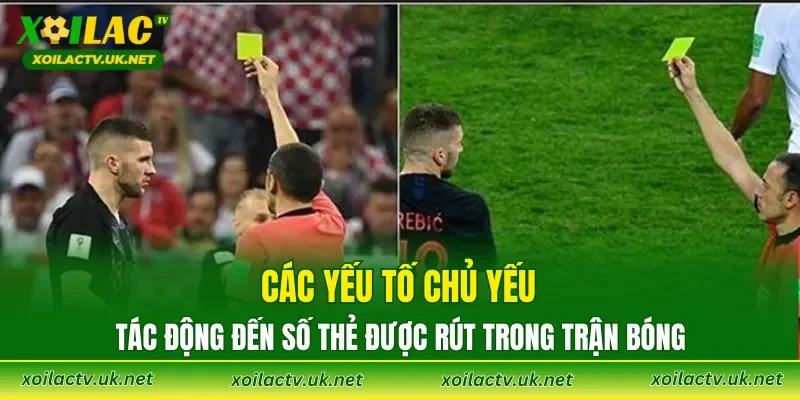 Các yếu tố chủ yếu tác động đến số thẻ được rút trong trận bóng