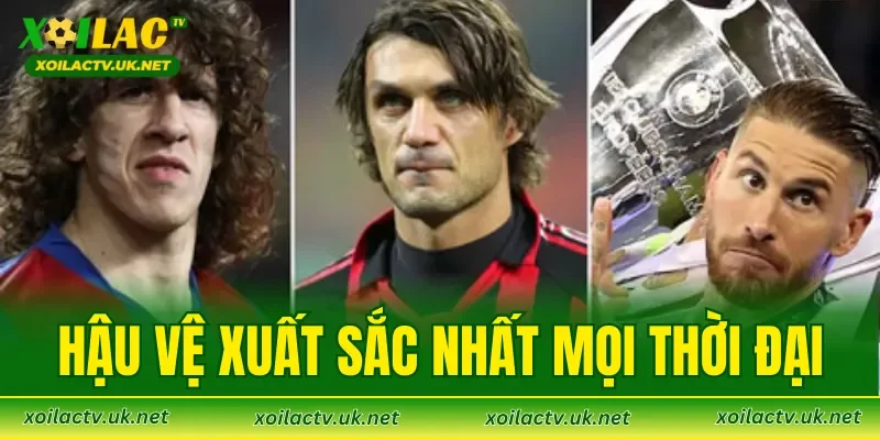 Hậu Vệ Xuất Sắc Nhất Mọi Thời Đại